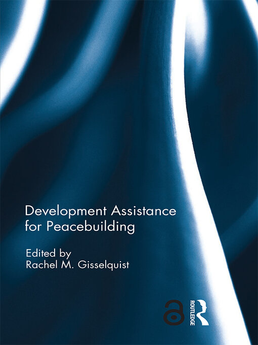 Title details for Development Assistance for Peacebuilding by Rachel M. Gisselquist - Available
